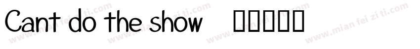 Cant do the show字体转换
